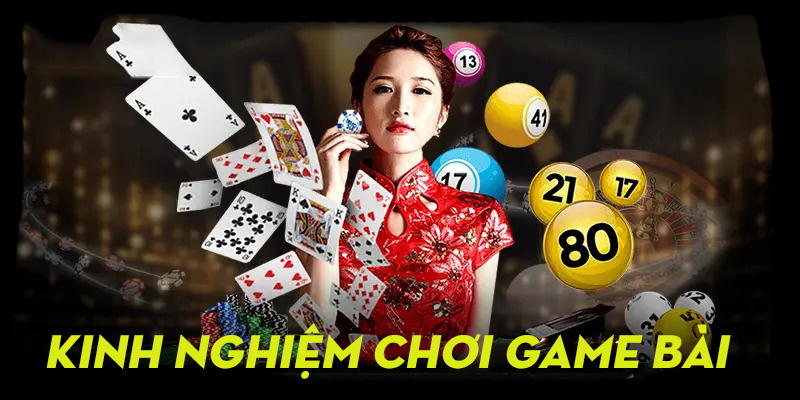 Chia sẻ những kinh nghiệm cực hay khi chơi game bài từ các cao thủ