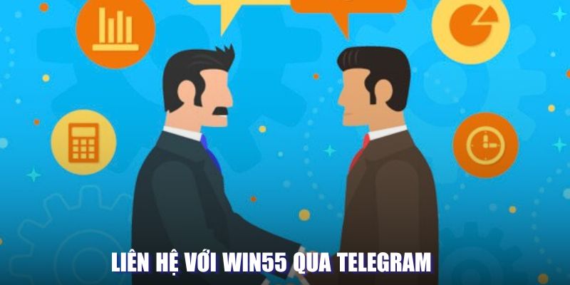 Liên hệ với Win55 qua Telegram với chúng tôi