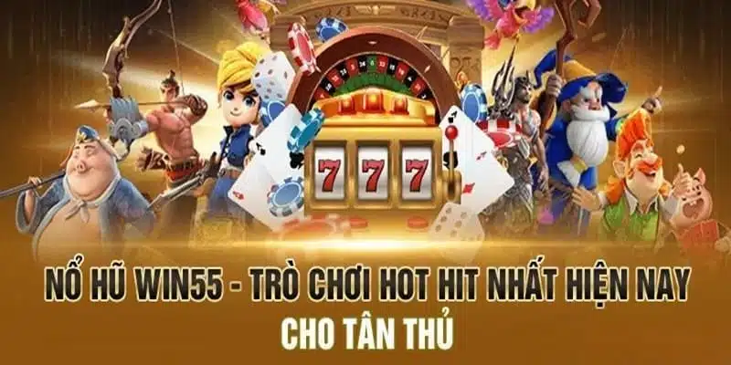 Giới thiệu đôi nét về sảnh chơi Win55 slot